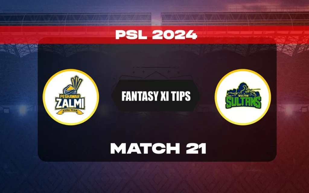 PES vs MUL (Peshawar Zalmi vs Multan Sultans), Match 21 for Pakistan Super League 2024 Dream11 Prediction Today’s Match, Pitch Report, Playing XI, Team News – Fantasy Mentor